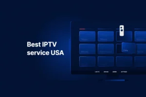Best IPTV service USA