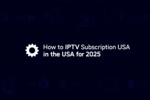 IPTV Subscription USA